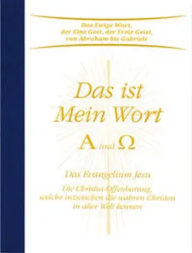 Gabriele | Das ist Mein Wort. Alpha und Omega. Das Evangelium Jesu | Buch | 978-3-89201-960-2 | www.sack.de