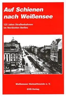 Bennewitz / Demps / Winkler |  Auf Schienen nach Weissensee | Buch |  Sack Fachmedien