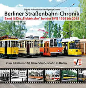 Hilkenbach / Kramer |  Berliner Straßenbahn-Chronik | Buch |  Sack Fachmedien
