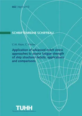 Rizzo / Fischer |  Application of advanced notch stress approaches to assess fatigue strength of ship structural details: applications and comparisons | Buch |  Sack Fachmedien