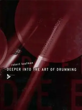 Kaufman |  Deeper into the Art of Drumming | Sonstiges |  Sack Fachmedien