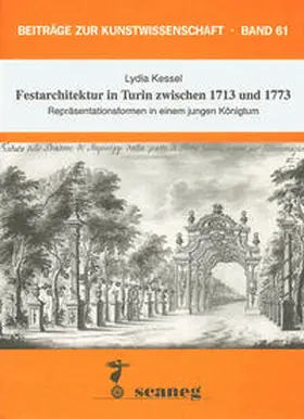 Kessel |  Festarchitektur in Turin zwischen 1713 und 1773 | Buch |  Sack Fachmedien