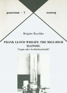 Raschke |  Frank Lloyd Wright: The Mile-High Illinois | Buch |  Sack Fachmedien