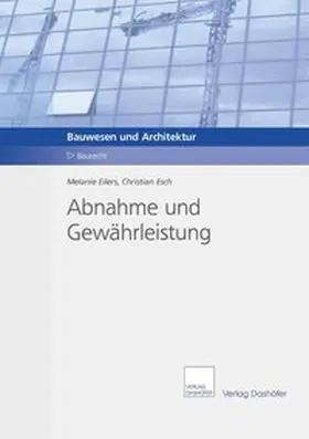 Esch / Eilers |  Abnahme und Gewährleistung | Buch |  Sack Fachmedien