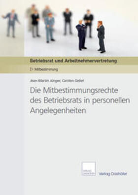 Jünger | Die Mitbestimmungsrechte des Betriebsrats in personellen Angelegenheiten | Buch | 978-3-89236-100-8 | sack.de