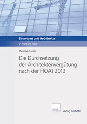 Esch |  Die Durchsetzung der Architektenvergütung nach der HOAI 2013 | Sonstiges |  Sack Fachmedien