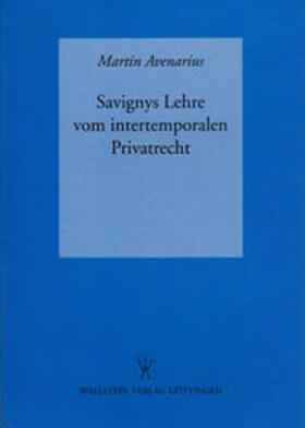 Avenarius | Savignys Lehre vom intertemporalen Privatrecht | Buch | 978-3-89244-059-8 | sack.de