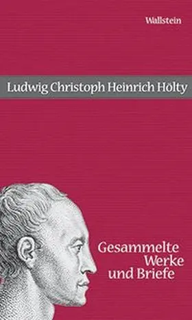 Hettche / Hölty |  Gesammelte Werke und Briefe | Buch |  Sack Fachmedien