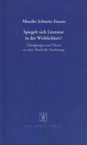 Deutsche Akademie für Sprache und Dichtung / Schmitz-Emans |  Spiegelt sich Literatur in der Wirklichkeit? Überlegungen und Thesen zu einer Poesie der Vorahmung | Buch |  Sack Fachmedien