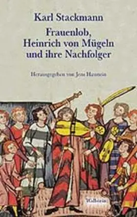Haustein / Stackmann |  Frauenlob, Heinrich von Mügeln und ihre Nachfolger | Buch |  Sack Fachmedien
