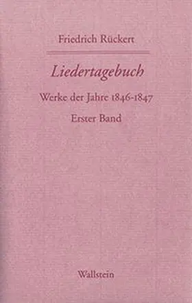 Kreutner / Rückert / Wollschläger |  Liedertagebuch 1. Werke der Jahre 1846 - 1847 | Buch |  Sack Fachmedien