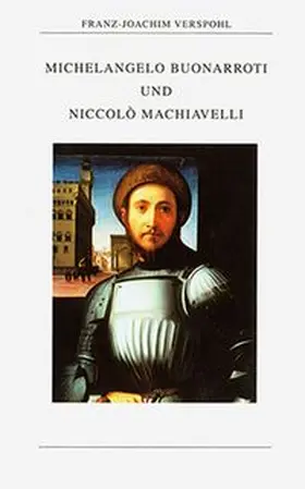 Verspohl |  Michelangelo Buonarroti und Niccolò Machiavelli | Buch |  Sack Fachmedien