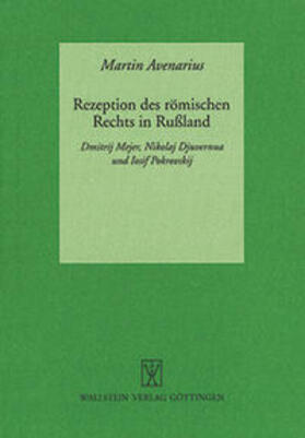 Avenarius | Rezeption des römischen Rechts in Rußland | Buch | 978-3-89244-767-2 | sack.de