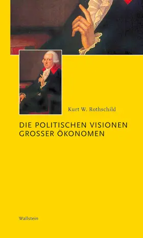 Rothschild |  Die politischen Visionen großer Ökonomen | Buch |  Sack Fachmedien