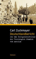 Zuckmayer / Nickel / Schrön |  Deutschlandbericht für das Kriegsministerium der Vereinigten Staaten von Amerika | Buch |  Sack Fachmedien