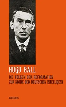 Ball / Zimmermann |  Die Folgen der Reformation. Zur Kritik der deutschen Intelligenz | Buch |  Sack Fachmedien