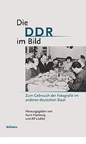 Hartewig / Lüdtke |  Die DDR im Bild | Buch |  Sack Fachmedien