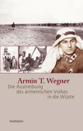 Wegner / Meier | Die Austreibung des armenischen Volkes in die Wüste | Buch | 978-3-89244-800-6 | sack.de