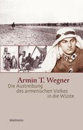 Wegner / Meier |  Die Austreibung des armenischen Volkes in die Wüste | Buch |  Sack Fachmedien