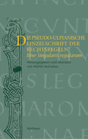 Avenarius | Die pseudo-ulpianische Einzelschrift der Rechtsregeln | Buch | sack.de