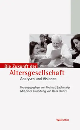Bachmaier |  Die Zukunft der Altersgesellschaft | Buch |  Sack Fachmedien
