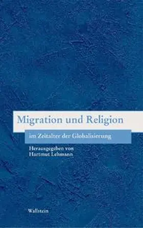 Lehmann |  Migration und Religion im Zeitalter der Globalisierung | Buch |  Sack Fachmedien