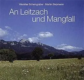 Scheingraber / Siepmann |  An Leitzach und Mangfall | Buch |  Sack Fachmedien