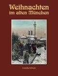 Oelwein |  Weihnachten im alten München | Buch |  Sack Fachmedien