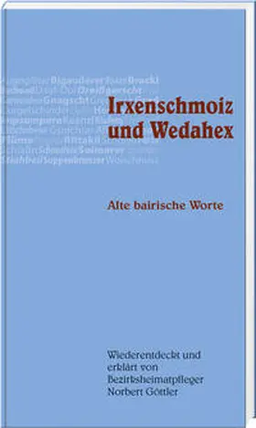 Göttler |  Irxenschmoiz und Wedahex | Buch |  Sack Fachmedien