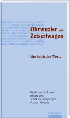 Göttler |  Ohrwuzler und Zeiserlwagen | Buch |  Sack Fachmedien