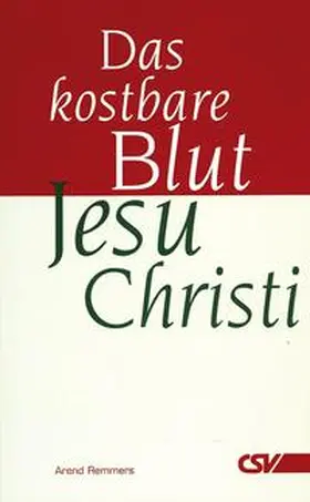 Remmers |  Das kostbare Blut Jesu Christi | Buch |  Sack Fachmedien