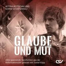 Kettschau |  Glaube und Mut - Hörbuch | Sonstiges |  Sack Fachmedien