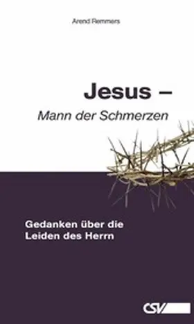 Remmers |  Jesus – Mann der Schmerzen | eBook | Sack Fachmedien