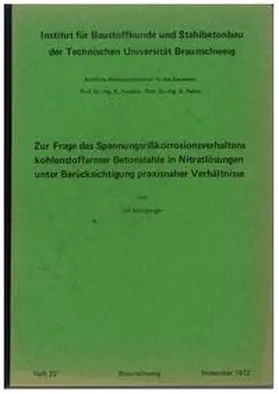 Nürnberger |  Zur Frage des Spannungsrisskorrosionsverhaltens kohlenstoffarmer Betonstähle in Nitratlösungen unter Berücksichtigung praxisnaher Verhältnisse | Buch |  Sack Fachmedien