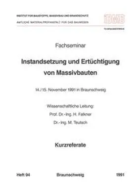 Falkner / Teutsch |  Fachseminar Instandsetzung und Ertüchtigung von Massivbauten: 14.-15.11.1991 in Braunschweig | Buch |  Sack Fachmedien