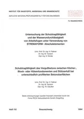 Falkner / Teutsch / Rohde |  Untersuchung der Schubtragfähigkeit und der Wasserundurchlässigkeit von Arbeitsfugen unter Verwendung von Stremaform-Abschalelementen. - Falkner, Horst;Teutsch, Manfred;Claussen, Thiess: Schubtragfähigkeit des Vergussbetons zwischen Köcher-, Block- oder Hülsenfundamenten und Stützenfuss bei unterschiedlich profilierten Betonoberflächen | Buch |  Sack Fachmedien