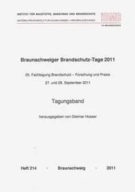 Hosser |  Braunschweiger Brandschutz-Tage 2011 : 25. Fachtagung Brandschutz - Forschung und Praxis, 27- und 28. September 2011 | Buch |  Sack Fachmedien