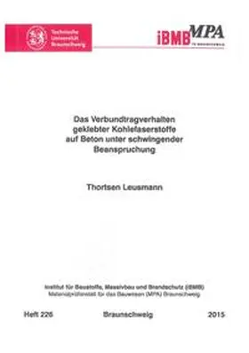 Leusmann |  Das Verbundtragverhalten geklebter Kohlefaserkunststoffe auf Beton unter schwingender Beanspruchung | Buch |  Sack Fachmedien