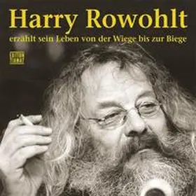 Rowohlt |  Harry Rowohlt erzählt sein Leben von der Wiege bis zur Biege | Sonstiges |  Sack Fachmedien