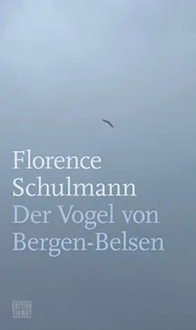 Schulmann / Bittermann |  Der Vogel von Bergen-Belsen | Buch |  Sack Fachmedien
