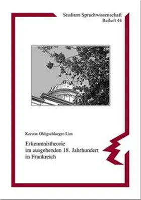 Ohligschlaeger-Lim |  Erkenntnistheorie im ausgehenden 18. Jahrhundert in Frankreich | Buch |  Sack Fachmedien