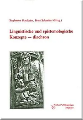 Matthaios / Schmitter |  Linguistische und epistemologische Konzepte - diachron | Buch |  Sack Fachmedien