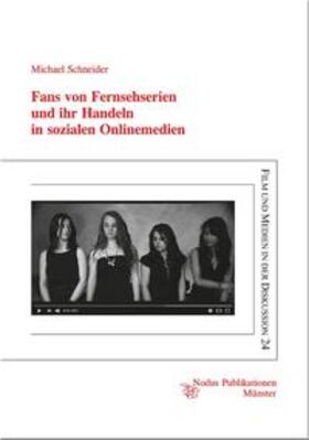 Schneider | Fans von Fernsehserien und ihr Handeln in sozialen Onlinemedien | Buch | 978-3-89323-376-2 | sack.de