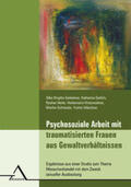Gahleitner / Gerlich / Heiler |  Psychosoziale Arbeit mit traumatisierten Frauen aus Gewaltverhältnissen | Buch |  Sack Fachmedien