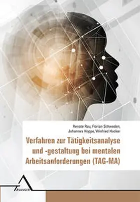 Rau / Schweden / Hoppe |  Verfahren zur Tätigkeitsanalyse und -gestaltung bei mentalen Arbeitsanforderungen (TAG-MA) | Buch |  Sack Fachmedien