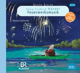 Ferstl / Huber | Starke Stücke 05. Georg Friedrich Händel. Feuerwerksmusik | Sonstiges | 978-3-89353-296-4 | sack.de