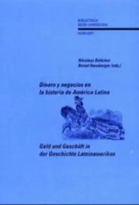 Böttcher / Hausberger |  Geld und Geschäft in der Geschichte Lateinamerikas /Dinero y negocios en la historia de América Latina | Buch |  Sack Fachmedien