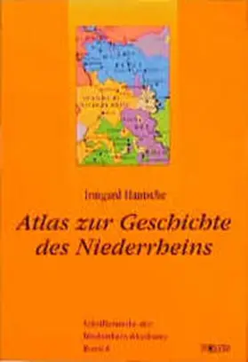 Hantsche / Geuenich |  Der Kulturraum Niederrhein / Atlas zur Geschichte des Niederrheins | Buch |  Sack Fachmedien