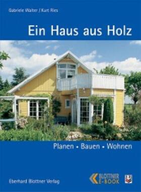 Walter / Ries | Ein Haus aus Holz | E-Book | sack.de