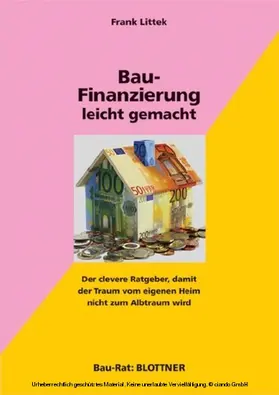 Littek |  Bau-Finanzierung leicht gemacht | eBook | Sack Fachmedien